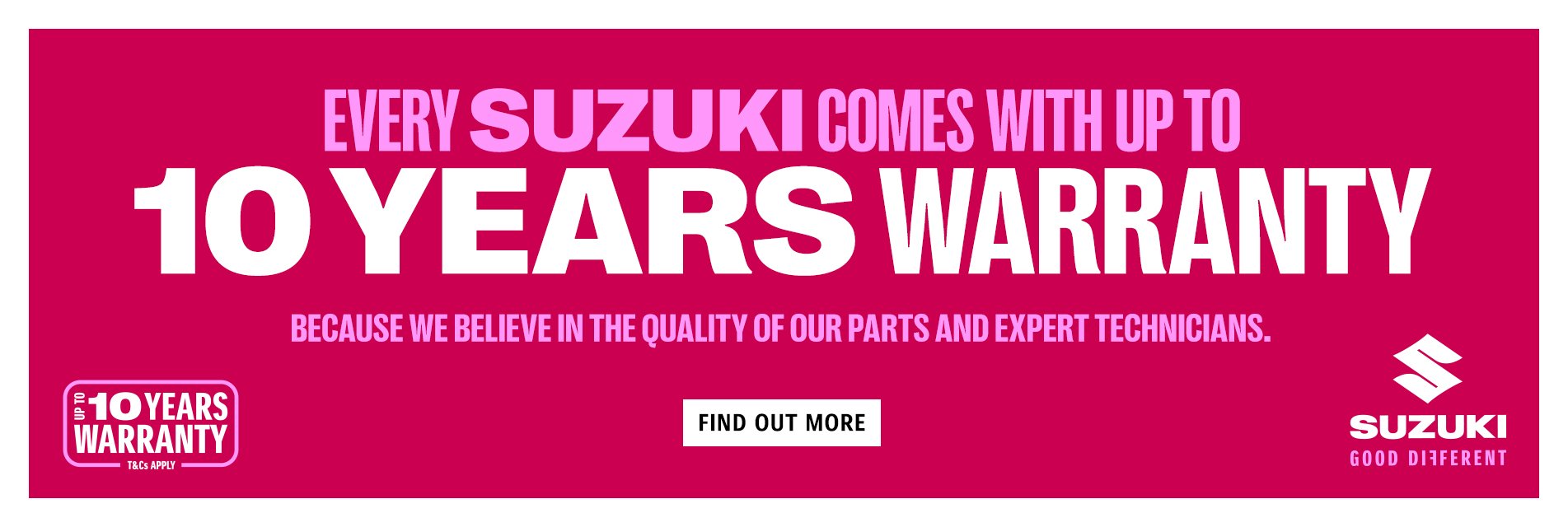 Suzuki offers up to 10 years warranty on vehicles.